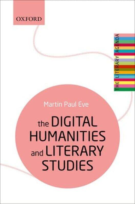 

The Digital Humanities and Literary Studies by Martin Paul Professor of Literature, Technology and Publishing at Birkbeck College, University of Londo