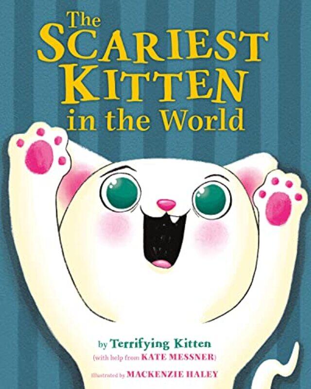 

The Scariest Kitten in the World by Kate MessnerMacKenzie Haley-Hardcover