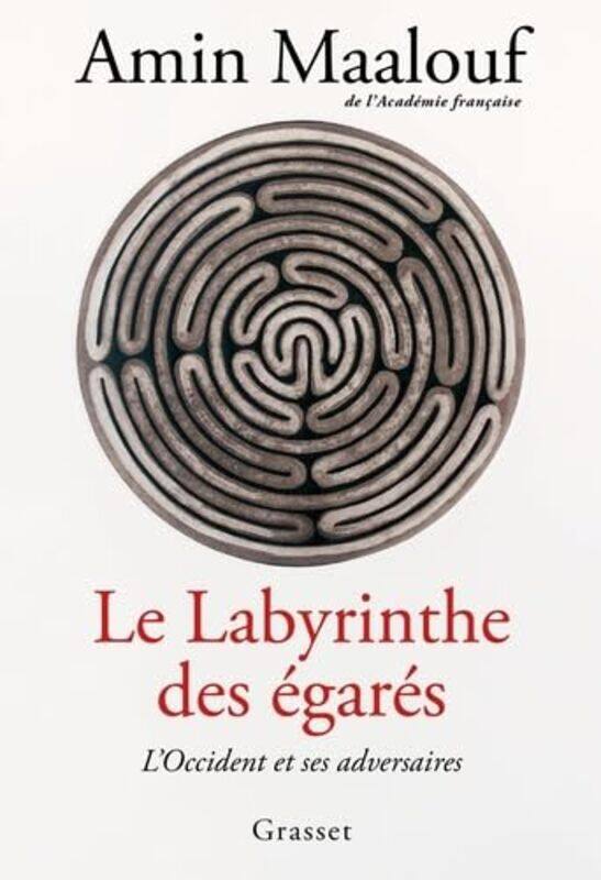 

Le Labyrinthe Des Egares Loccident Et Ses Adversaires By Maalouf Amin - Paperback