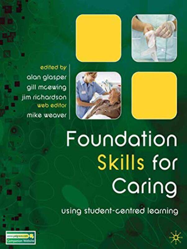 

Foundation Skills For Caring by Alan GlasperGill McEwingJim Richardson-Paperback