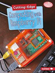 CuttingEdge Computing with Raspberry Pi by Krystyna Poray Goddu-Paperback