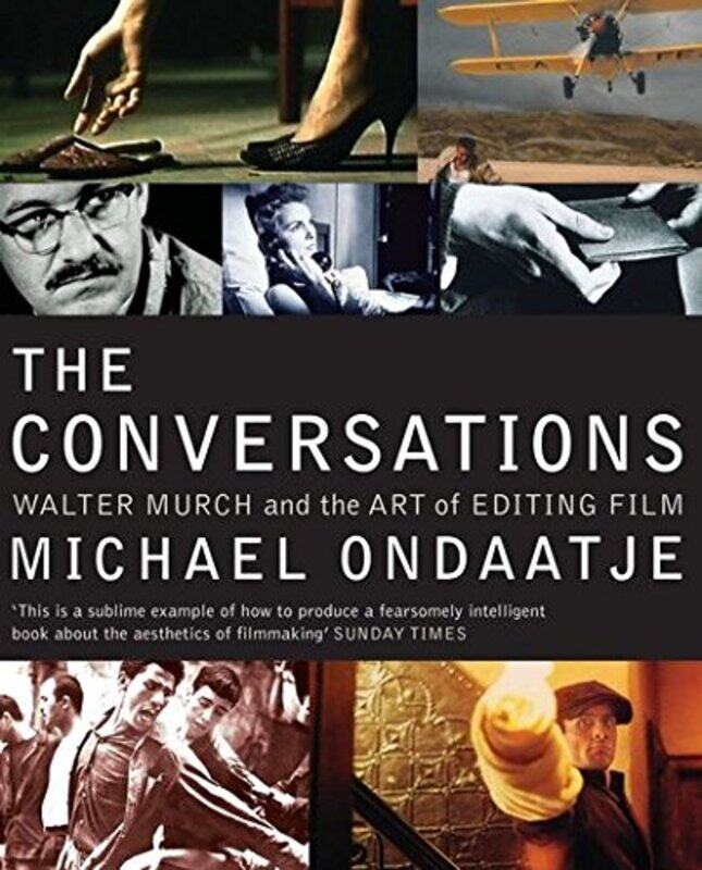 

The Conversations: Walter Murch and the Art of Editing Film , Paperback by Ondaatje, Michael