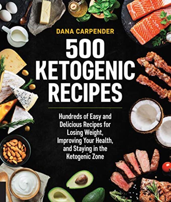 500 Ketogenic Recipes: Hundreds of Easy and Delicious Recipes