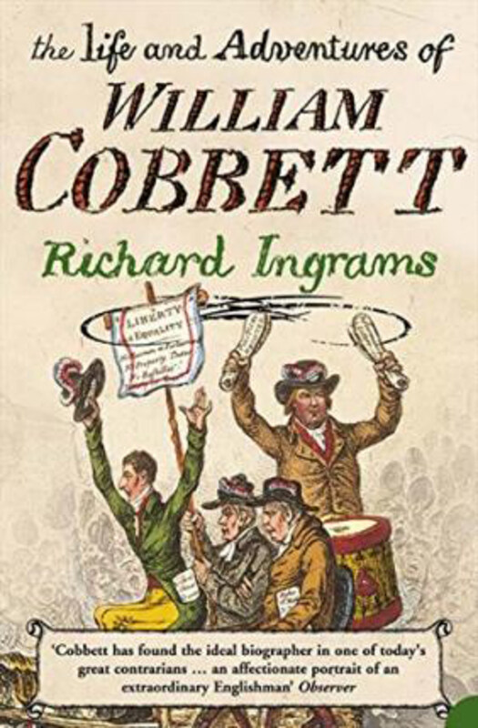 

The Life and Adventures of William Cobbett, Paperback Book, By: Richard Ingrams
