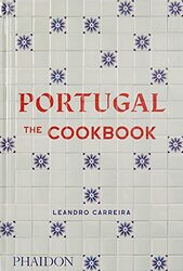 Portugal: The Cookbook By Carreira, Leandro Hardcover