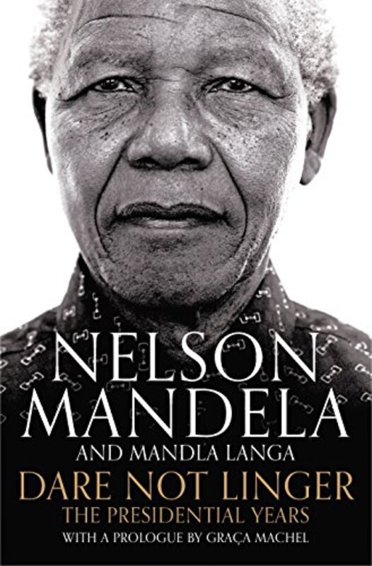 Dare Not Linger, Hardcover Book, By: Nelson Mandela