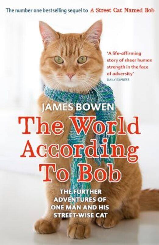 

The World According to Bob: The further adventures of one man and his streetwise cat Paperback by Bowen, James