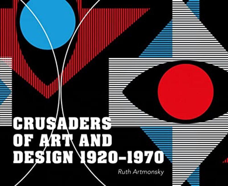 

Crusaders of Art and Design 19201970 by Ruth Artmonsky-Paperback