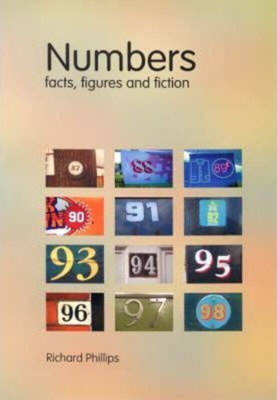 

Numbers: Facts, Figures and Fiction.paperback,By :Phillips, Richard