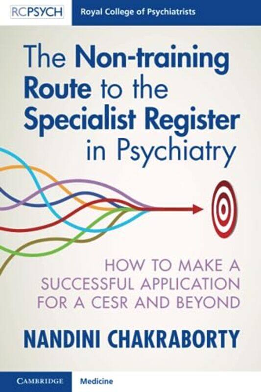 

The Nontraining Route to the Specialist Register in Psychiatry by Nandini Leicester Partnership NHS Trust Chakraborty-Paperback