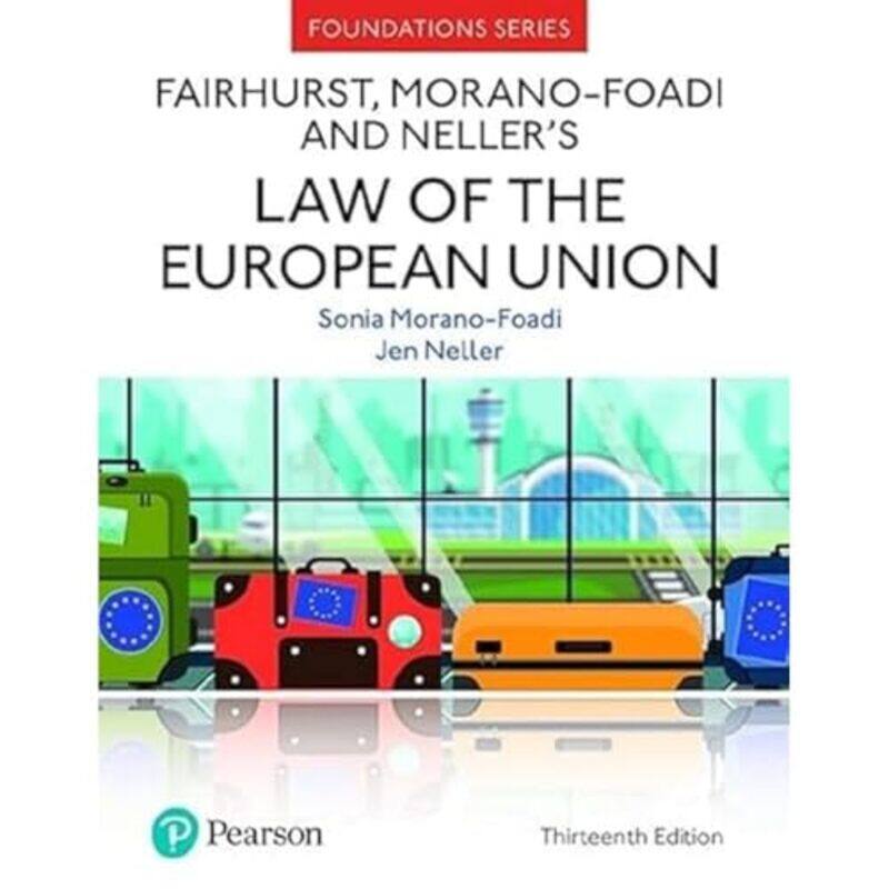 

Fairhurst MoranoFoadi and Nellers Law of the European Union by Sonia Morano-FoadiJen Neller-Paperback