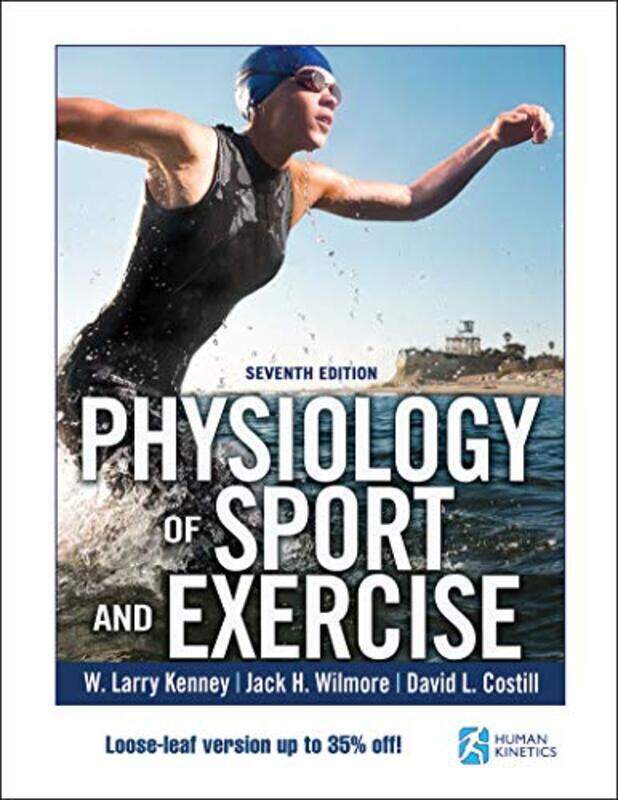 

Physiology of Sport and Exercise 7th Edition With Web Study Guide-Loose-Leaf Edition,Paperback,By:W. Larry Kenney