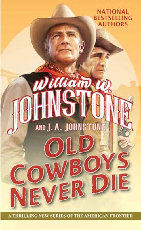 

Old Cowboys Never Die by William W JohnstoneJA Johnstone-Paperback