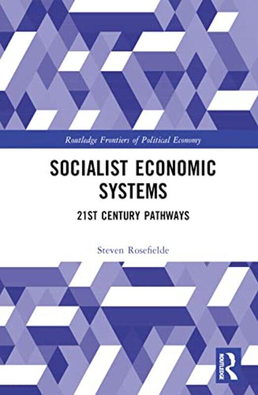 

Socialist Economic Systems by Steven University of North Carolina, Chapel Hill, USA Rosefielde-Hardcover