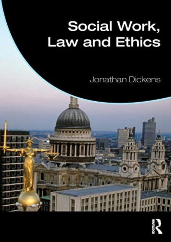 

Social Work Law and Ethics by Jonathan University of East Anglia, UK Dickens-Paperback