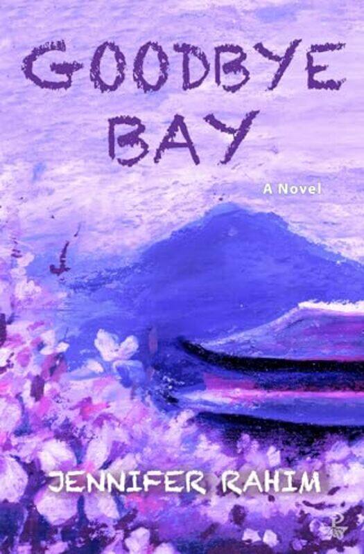 

Goodbye Bay by Jennifer Rahim-Paperback