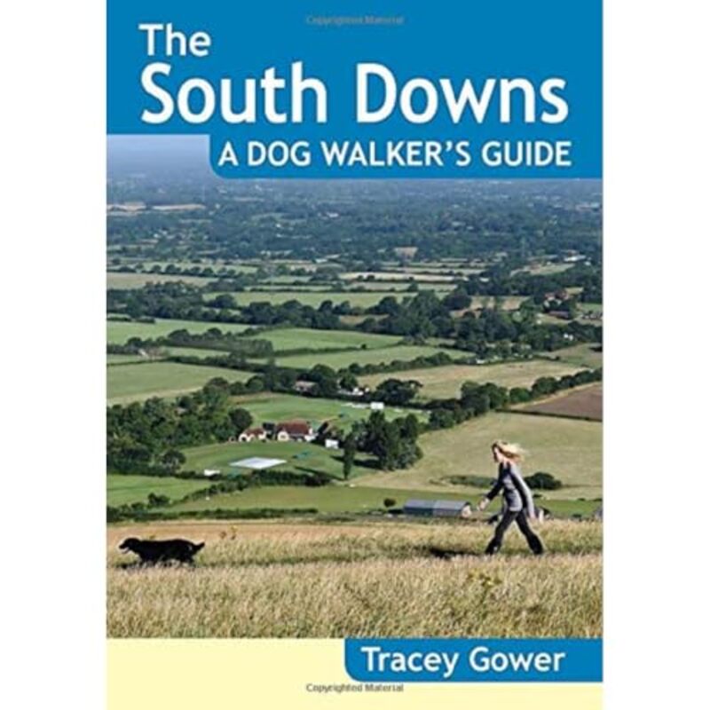 

The South Downs A Dog Walkers Guide 20 Dog Walks by Tracey Gower-Paperback