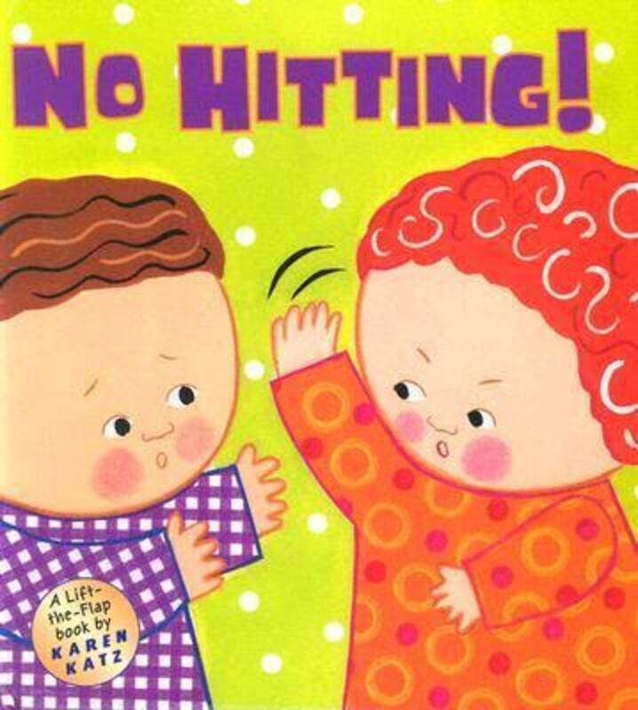 

No Hitting! : A Lift-the-Flap Book.Hardcover,By :Karen Katz