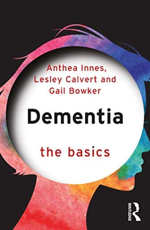 

Dementia The Basics by Anthea InnesLesley CalvertGail Bowker-Paperback