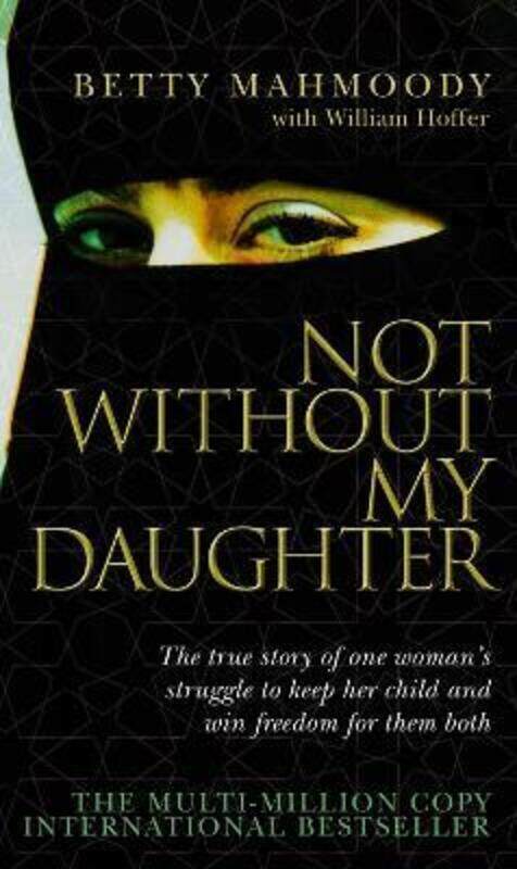 

Not Without My Daughter.paperback,By :Betty Mahmoody