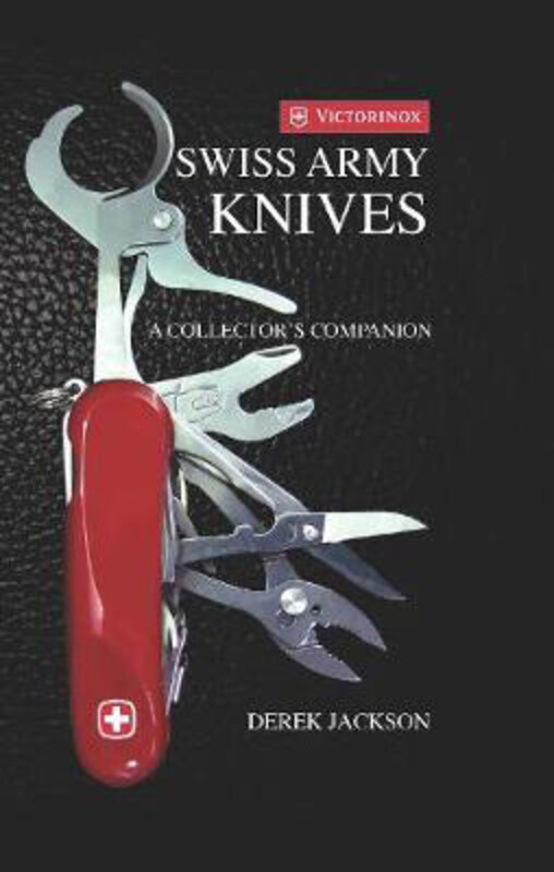 

Swiss Army Knives: A Collector's Edition, Hardcover Book, By: Derek Jackson
