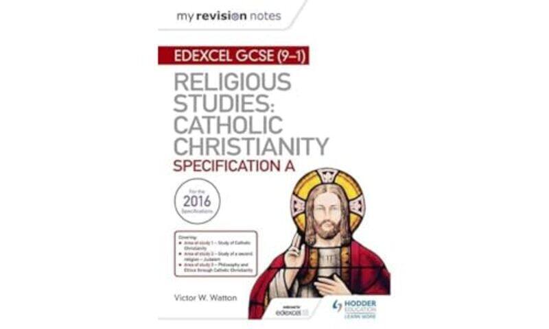 

My Revision Notes Edexcel Religious Studies for GCSE 91 Catholic Christianity Specification A by Arthur P Bochner-Paperback