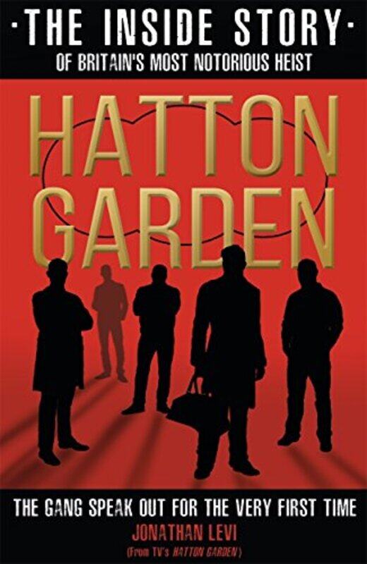 

Hatton Garden The Inside Story by Jonathan Levi-Paperback