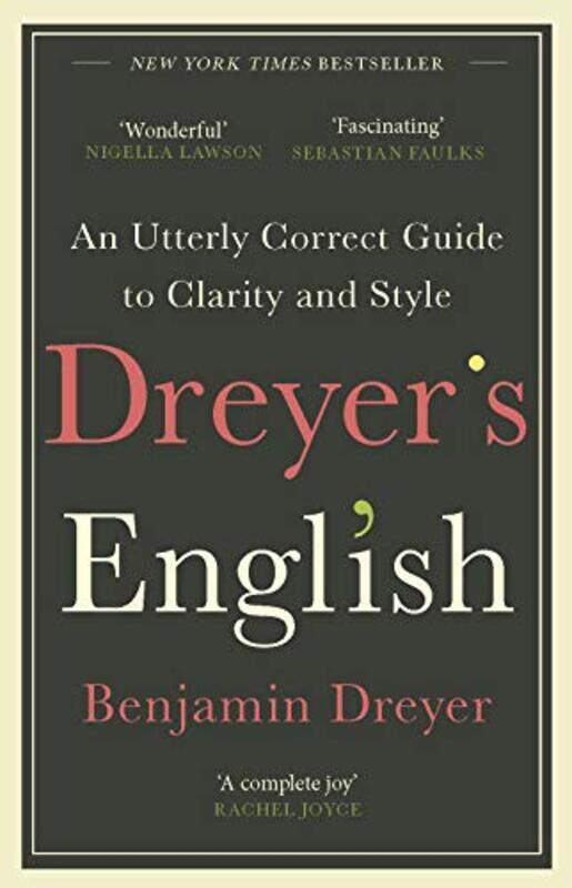 

Dreyers English: An Utterly Correct Guide to Clarity and Style: The UK Edition , Paperback by Dreyer, Benjamin