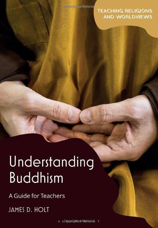 

Understanding Buddhism by James D Holt-Paperback