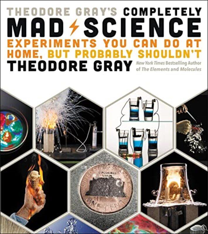 

Theodore Grays Completely Mad Science by Theodore Gray-Hardcover