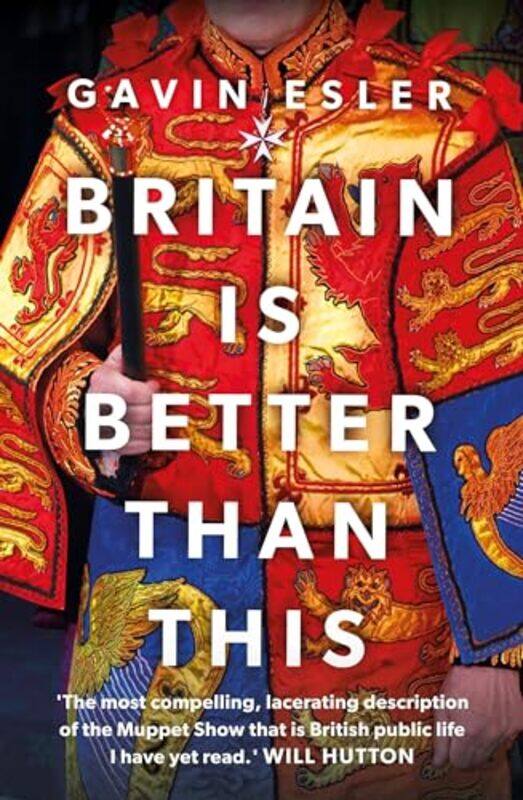 

Britain Is Better Than This by Gavin Esler-Paperback