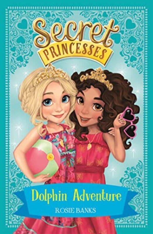 

Secret Princesses Dolphin Adventure by Rosie Banks-Paperback