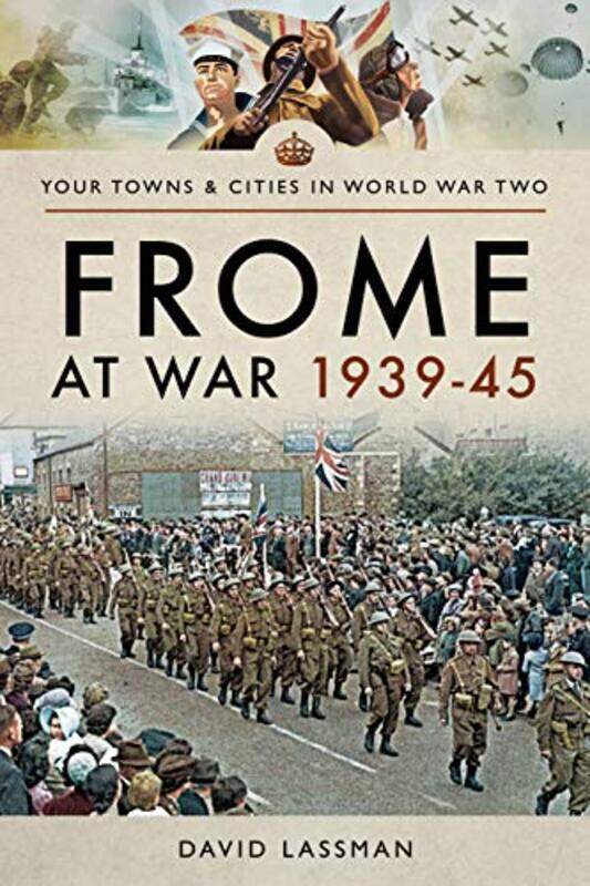 

Frome at War 193945 by David Lassman-Paperback