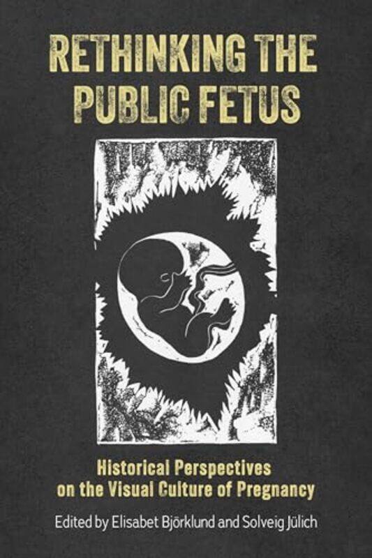 

Rethinking the Public Fetus by Anthony Reuben-Paperback