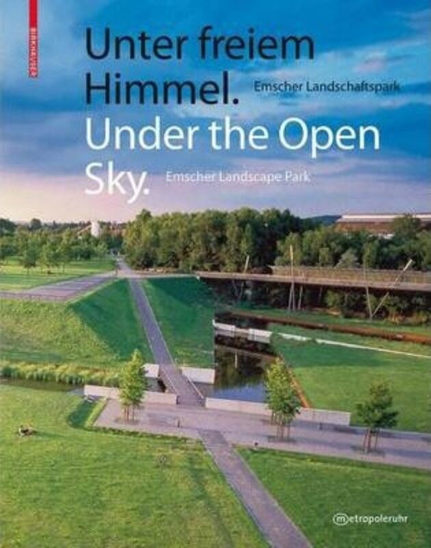 

Under the Open Sky: Emscher Landscape Park,Paperback,ByRegionalverband Ruhr