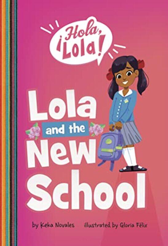 

Lola and the New School by Keka NovalesGloria Felix-Paperback