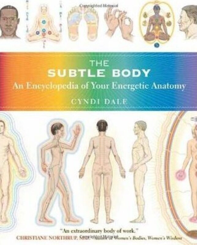 

The Subtle Body: An Encyclopedia of Your Energetic Anatomy,Paperback,ByDale, Cyndi