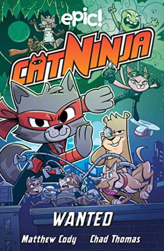 

Cat Ninja: Wanted By Cody, Matthew - Venable, Colleen Af - Colleen, Marcie - Thomas, Chad - Laufman, Derek - Wucinich, Wa Paperback