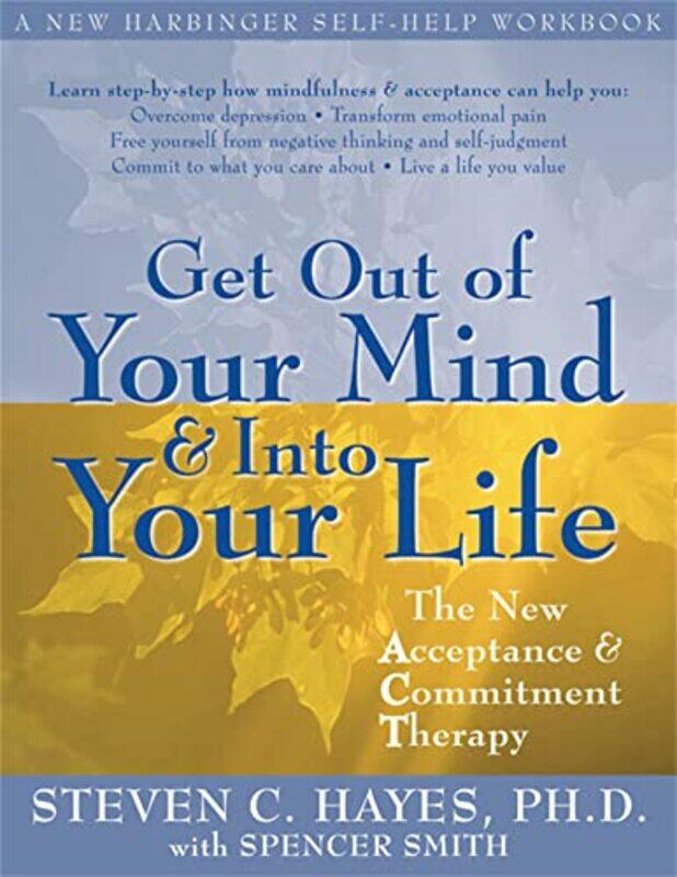 

Get Out Of Your Mind And Into Your Life by Steven C Hayes-Paperback