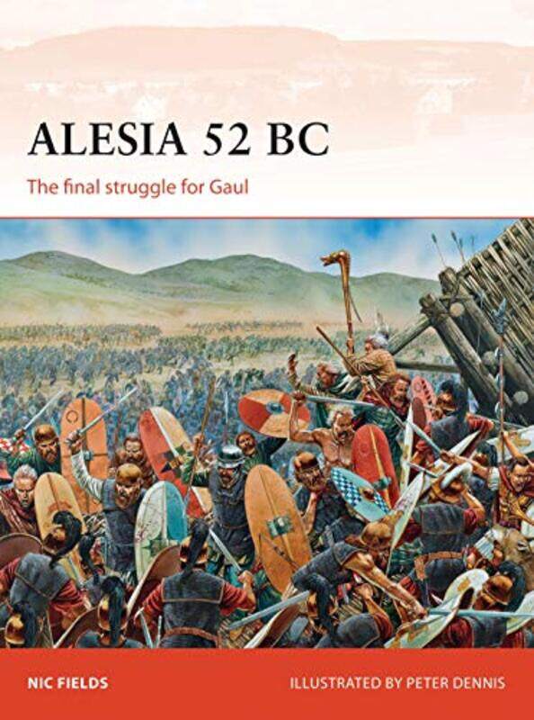 

Alesia 52 BC by Nic FieldsPeter Dennis-Paperback