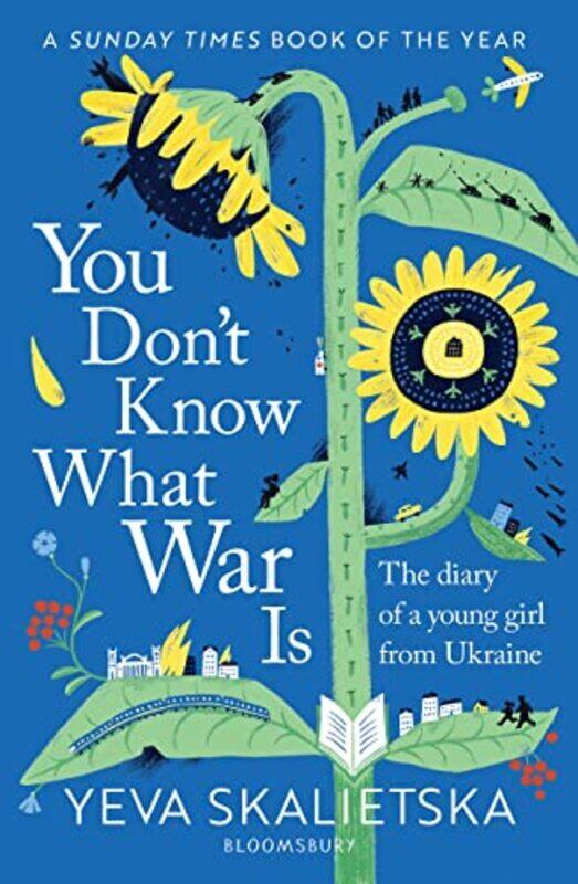 

You Don't Know What War Is: The Diary of a Young Girl From Ukraine,Paperback,By:Skalietska, Yeva