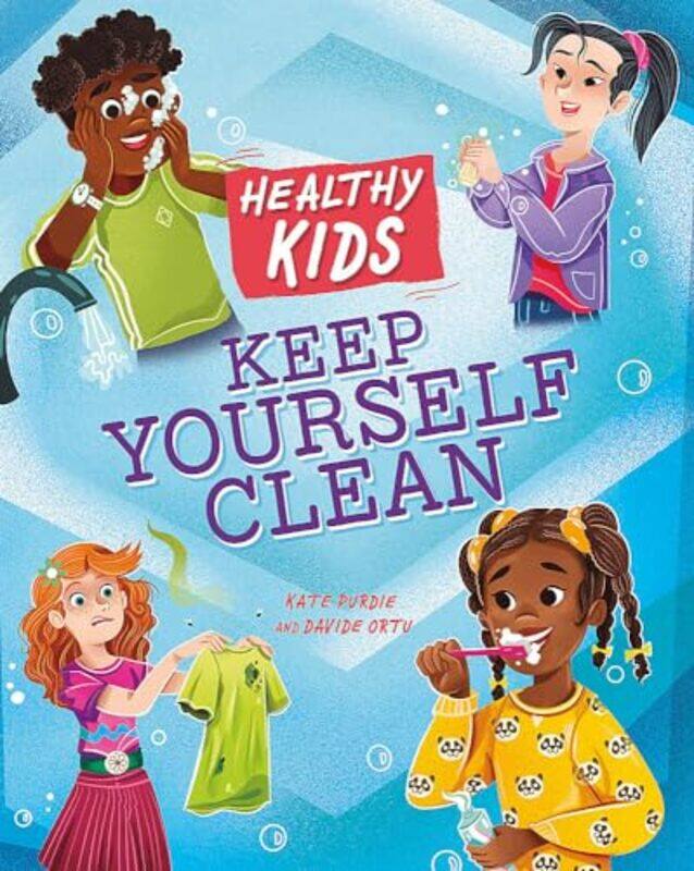 

Healthy Kids Keep Yourself Clean by Kate PurdieDavide Ortu-Hardcover