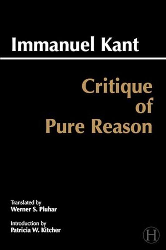 

Critique Of Pure Reason by Immanuel KantWerner S Pluhar-Paperback