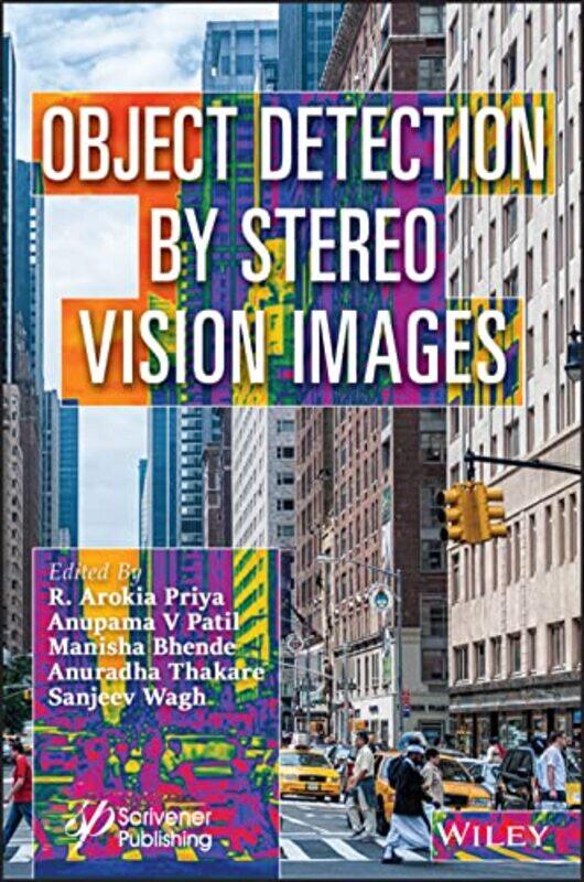 

Object Detection by Stereo Vision Images by R Arokia PriyaAnupama V PatilManisha BhendeAnuradha D ThakareSanjeev Wagh-Hardcover