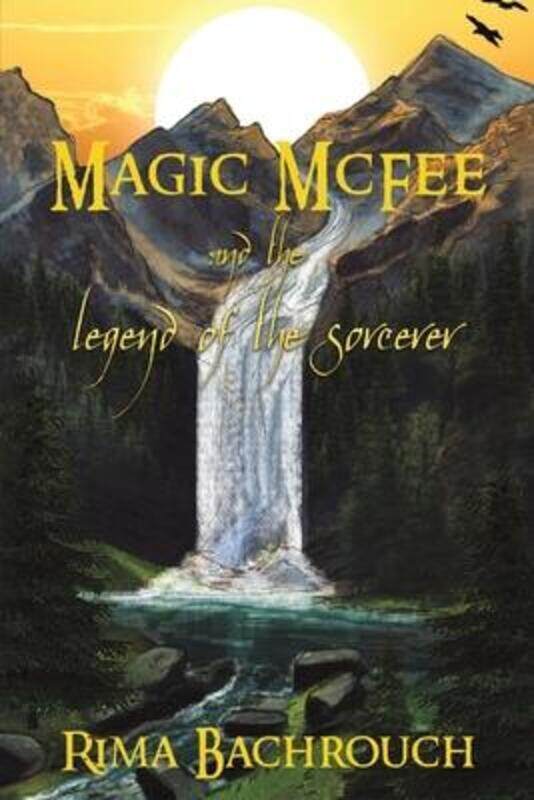 

Magic McFee and the Legend of the Sorcerer,Paperback, By:Rima, Bachrouch