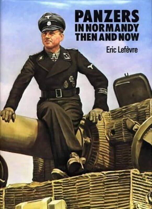 

Panzers in Normandy by Eric LefevreR Cooke-Hardcover