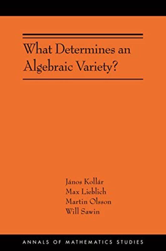 

What Determines an Algebraic Variety by Janos KollarMax LieblichMartin OlssonWill Sawin-Paperback
