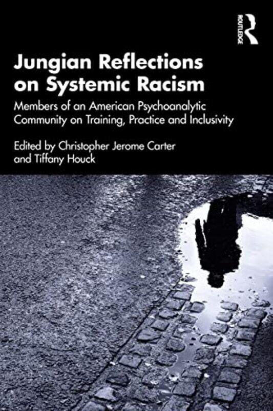 

Jungian Reflections On Systemic Racism by Christopher Jerome CarterTiffany Houck-Paperback
