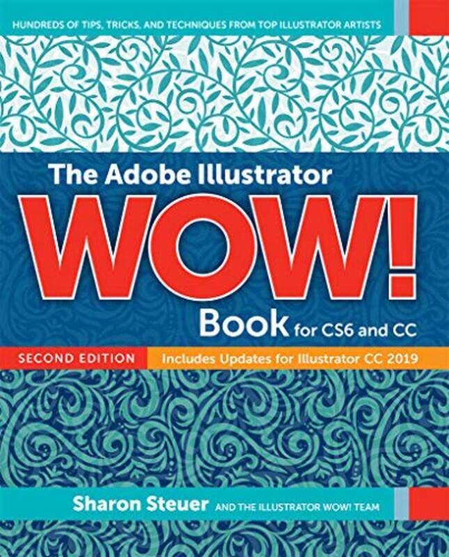 

Adobe Illustrator WOW! Book for CS6 and CC The by Darrin Department of Mathematics and Statistics Saint Louis University MO USA SpeegleBryan Saint Lou