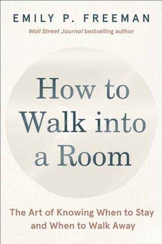 

How to Walk into a Room by Emily P. Freeman -Hardcover